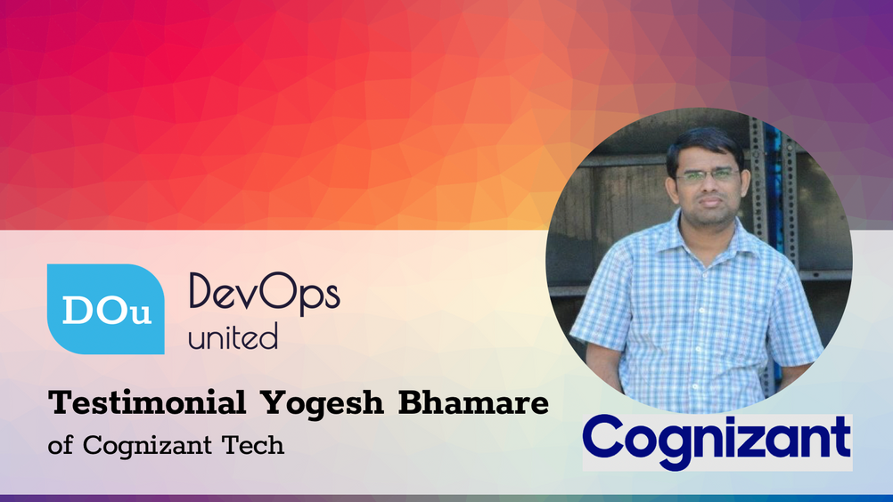 DevOps United Testimonial Yogesh Bhamare of Cognizant Tech